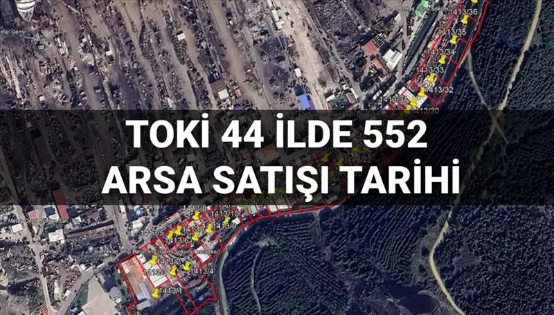 2025'te TOKİ’den 44 İlde 552 Arsa Satışı! İşte Detaylar