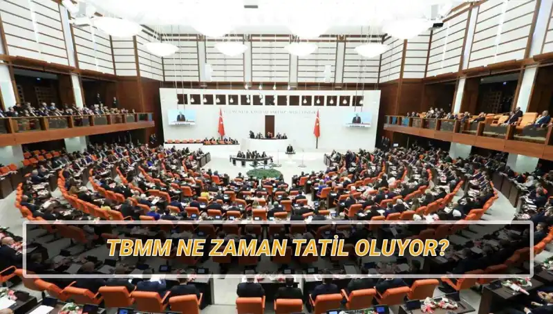 2025 TBMM Tatil Takvimi: Meclis Ne Zaman Tatil Yapacak?
