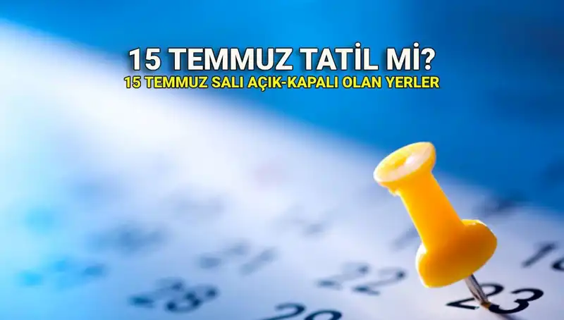 15 Temmuz Resmi Tatil mi? 2023 Yılında Neler Olacak?