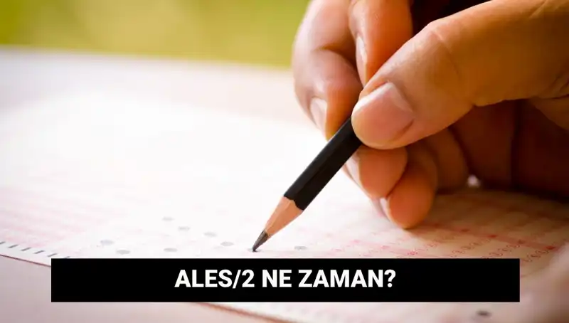 ALES/2 Sınavı Ne Zaman? Başvuru ve Sonuç Tarihleri Açıklandı!